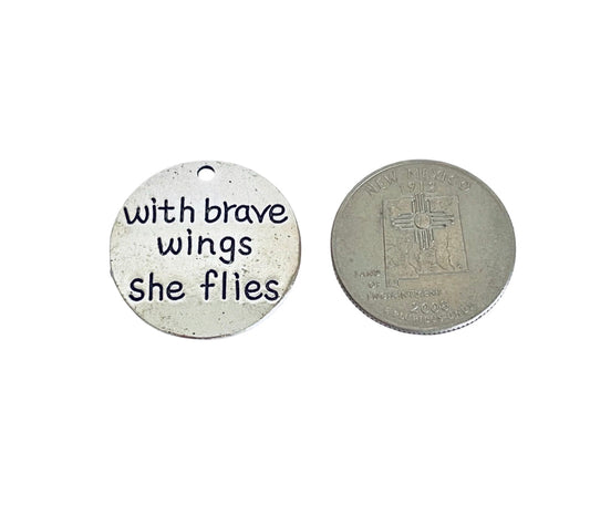 Base Metal “with brave wings she flies” Charm