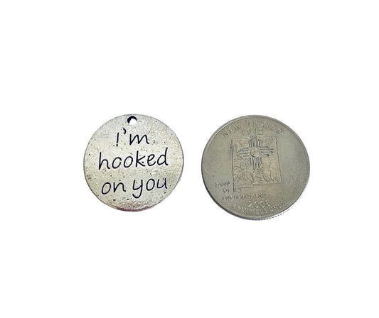 Base Metal “I am hooked on you” Charm