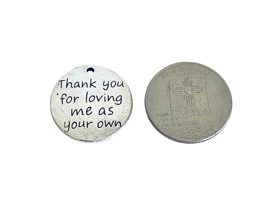 Base Metal “Thank you for loving me as your own” Charm