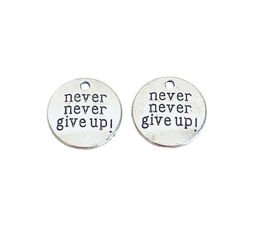 Base Metal “never never give up” Charm