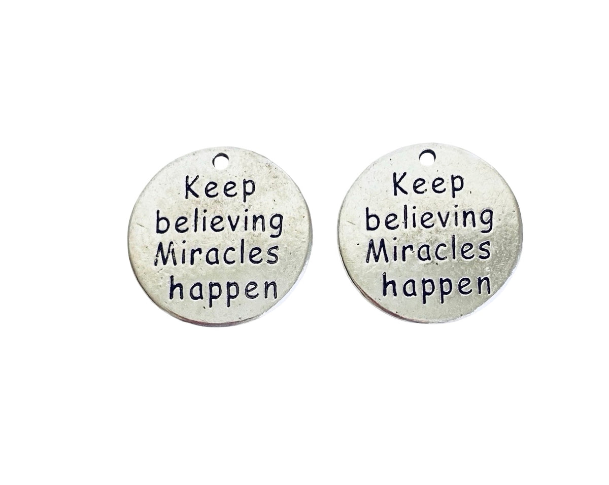 Base Metal “Keep believing miracles happen” Charm