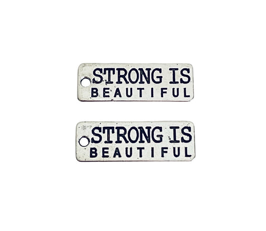 Base Metal Strong Is Beautiful Charms