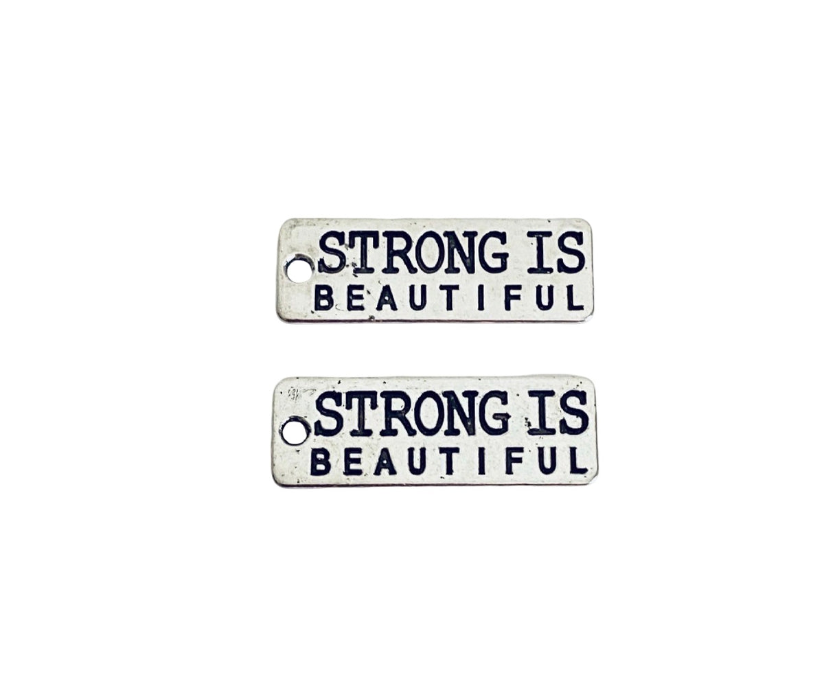 Base Metal Strong Is Beautiful Charms