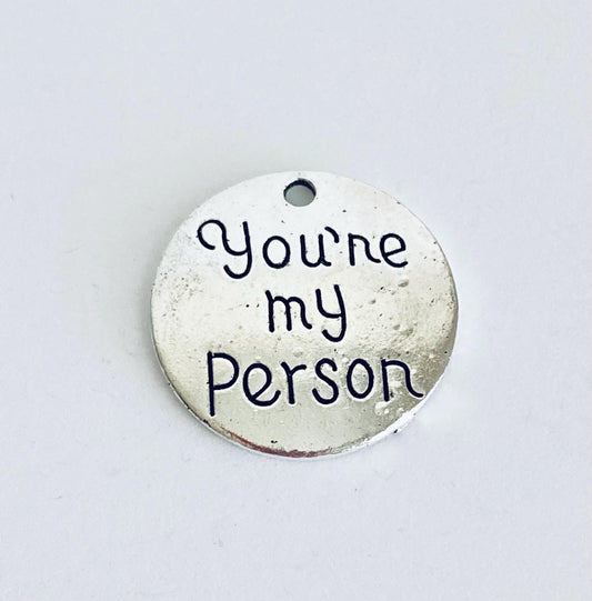 You're My Person Charm