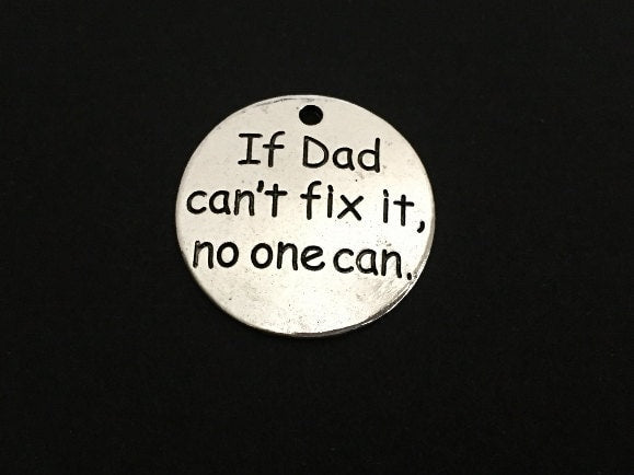 If Dad can't fix it, no one can Charm