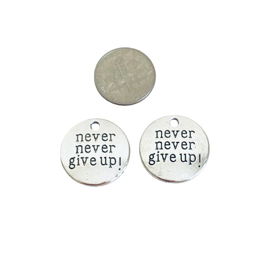 Base Metal “never never give up” Charm