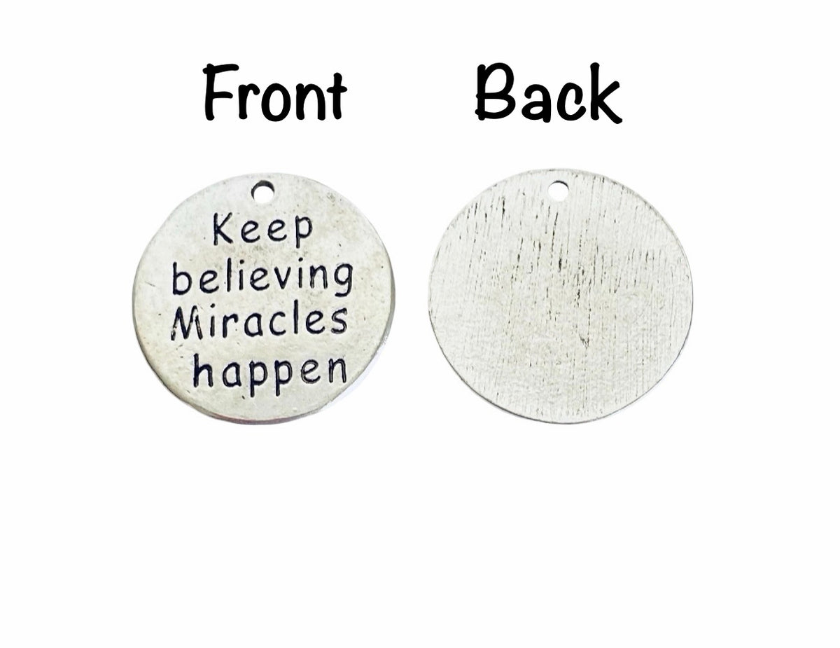 Base Metal “Keep believing miracles happen” Charm