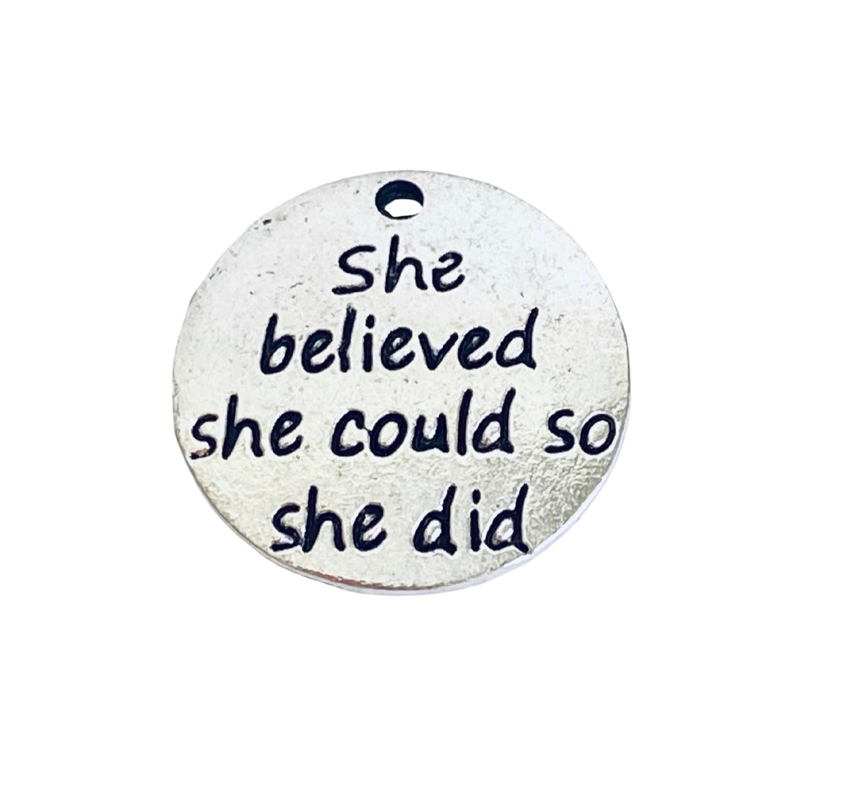 Base Metal “She believed she could, so she did” Charm