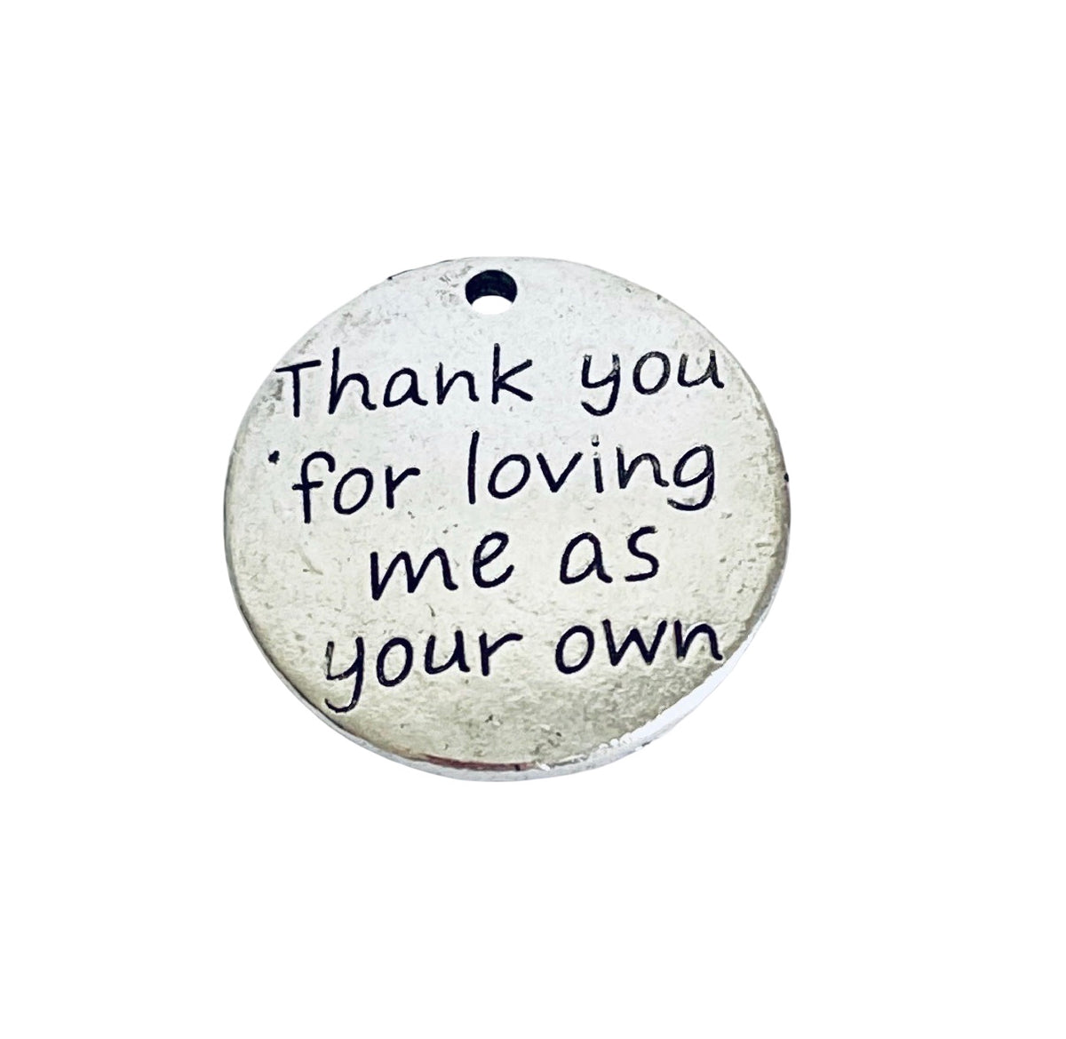 Base Metal “Thank you for loving me as your own” Charm