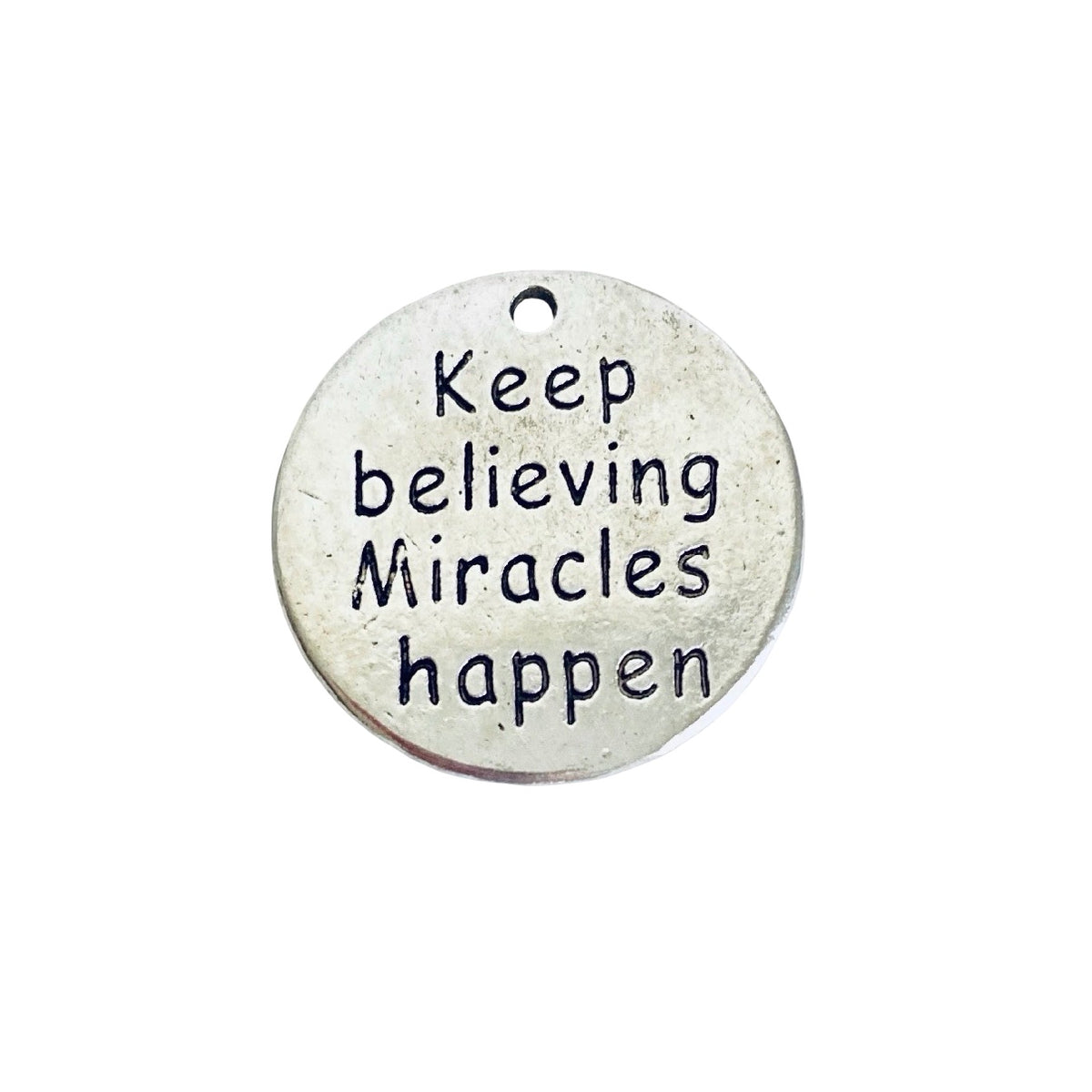Base Metal “Keep believing miracles happen” Charm